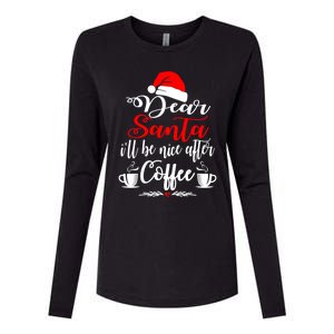 Dear Santa ILl Be Nice After Coffee Lovers Christmas Funny Gift Womens Cotton Relaxed Long Sleeve T-Shirt