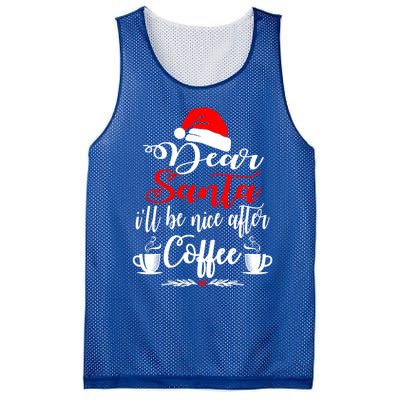 Dear Santa ILl Be Nice After Coffee Lovers Christmas Funny Gift Mesh Reversible Basketball Jersey Tank