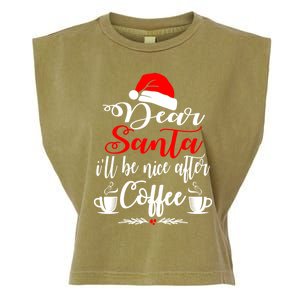 Dear Santa ILl Be Nice After Coffee Lovers Christmas Funny Gift Garment-Dyed Women's Muscle Tee