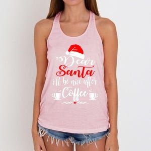 Dear Santa ILl Be Nice After Coffee Lovers Christmas Funny Gift Women's Knotted Racerback Tank