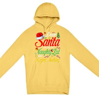 Dear Santa I'm On The Naughty List And I Regret Nothing Gift Premium Pullover Hoodie