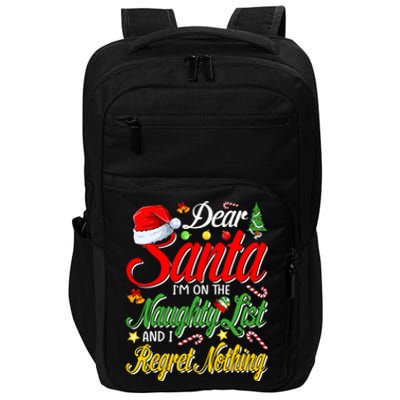 Dear Santa I'm On The Naughty List And I Regret Nothing Gift Impact Tech Backpack