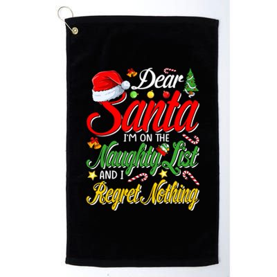 Dear Santa I'm On The Naughty List And I Regret Nothing Gift Platinum Collection Golf Towel