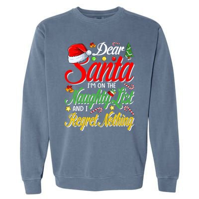 Dear Santa I'm On The Naughty List And I Regret Nothing Gift Garment-Dyed Sweatshirt