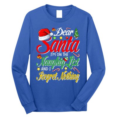 Dear Santa I'm On The Naughty List And I Regret Nothing Gift Long Sleeve Shirt