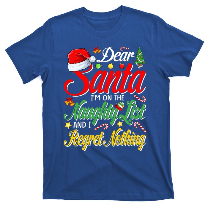 Dear Santa I'm On The Naughty List And I Regret Nothing Gift T-Shirt