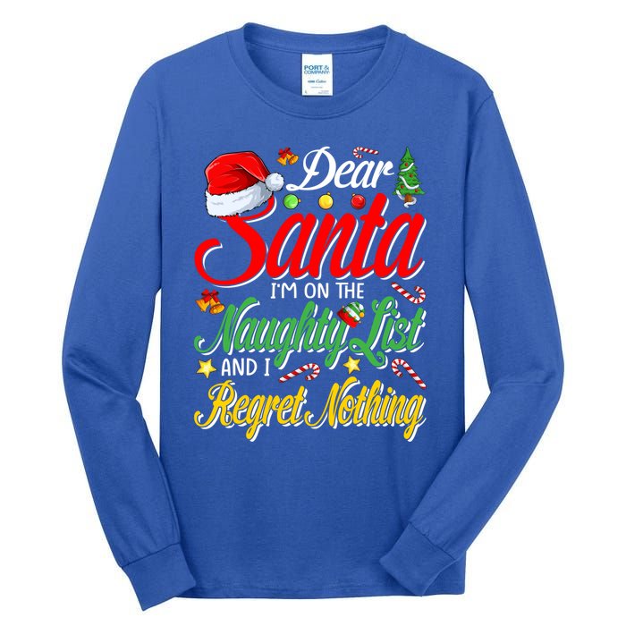 Dear Santa I'm On The Naughty List And I Regret Nothing Gift Tall Long Sleeve T-Shirt