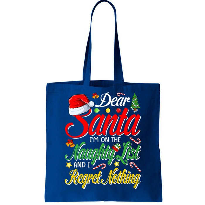 Dear Santa I'm On The Naughty List And I Regret Nothing Gift Tote Bag