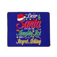 Dear Santa I'm On The Naughty List And I Regret Nothing Gift Mousepad