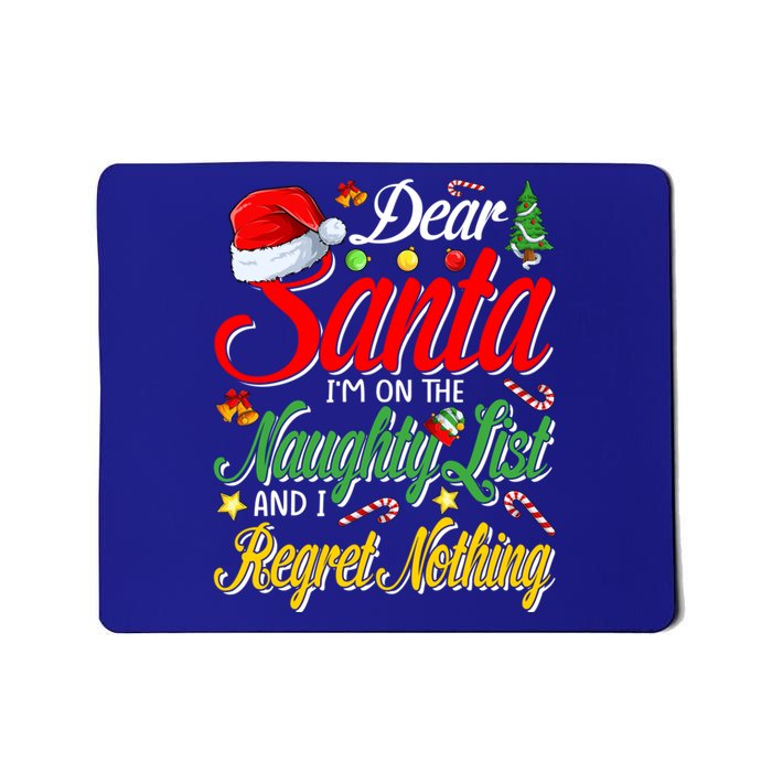 Dear Santa I'm On The Naughty List And I Regret Nothing Gift Mousepad