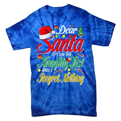 Dear Santa I'm On The Naughty List And I Regret Nothing Gift Tie-Dye T-Shirt