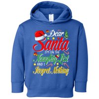 Dear Santa I'm On The Naughty List And I Regret Nothing Gift Toddler Hoodie