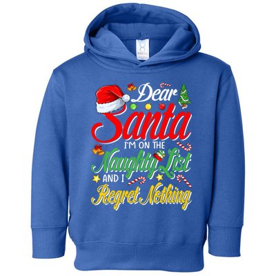 Dear Santa I'm On The Naughty List And I Regret Nothing Gift Toddler Hoodie