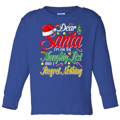 Dear Santa I'm On The Naughty List And I Regret Nothing Gift Toddler Long Sleeve Shirt