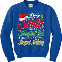 Dear Santa I'm On The Naughty List And I Regret Nothing Gift Kids Sweatshirt