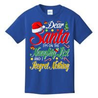 Dear Santa I'm On The Naughty List And I Regret Nothing Gift Kids T-Shirt