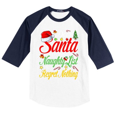 Dear Santa I'm On The Naughty List And I Regret Nothing Gift Baseball Sleeve Shirt