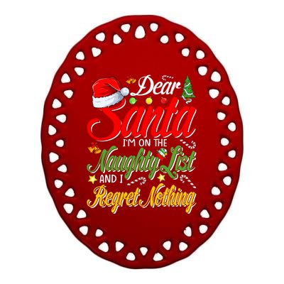 Dear Santa I'm On The Naughty List And I Regret Nothing Gift Ceramic Oval Ornament