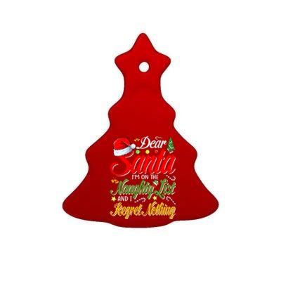 Dear Santa I'm On The Naughty List And I Regret Nothing Gift Ceramic Tree Ornament