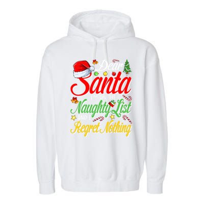 Dear Santa I'm On The Naughty List And I Regret Nothing Gift Garment-Dyed Fleece Hoodie