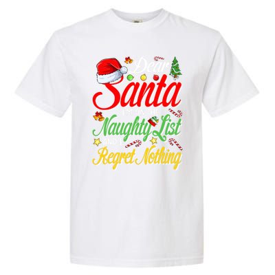 Dear Santa I'm On The Naughty List And I Regret Nothing Gift Garment-Dyed Heavyweight T-Shirt