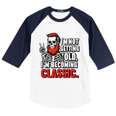 Dad Skull I’M Not Getting Old I’M Becoming A Classic Baseball Sleeve Shirt