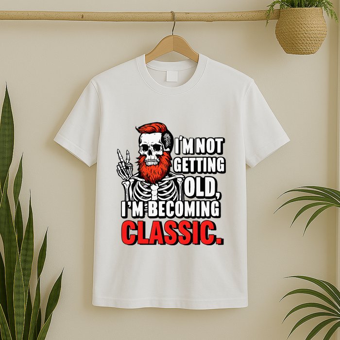 Dad Skull I’M Not Getting Old I’M Becoming A Classic T-Shirt