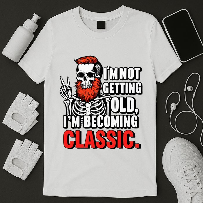 Dad Skull I’M Not Getting Old I’M Becoming A Classic T-Shirt