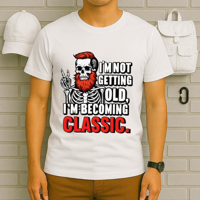 Dad Skull I’M Not Getting Old I’M Becoming A Classic T-Shirt