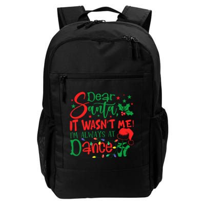 Dear Santa It WasnT Me IM Always At Dance Ballet Christmas Daily Commute Backpack