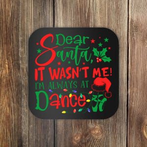 Dear Santa It WasnT Me IM Always At Dance Ballet Christmas Coaster