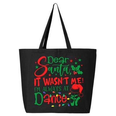 Dear Santa It WasnT Me IM Always At Dance Ballet Christmas 25L Jumbo Tote