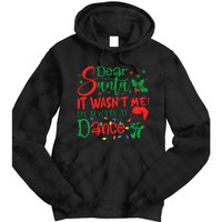 Dear Santa It WasnT Me IM Always At Dance Ballet Christmas Tie Dye Hoodie