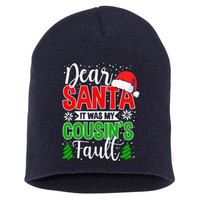 Dear Santa It Was My Cousins Fault Christmas Cousin.png Short Acrylic Beanie