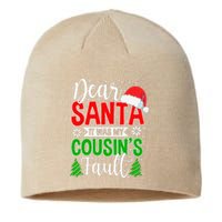 Dear Santa It Was My Cousins Fault Christmas Cousin.png Sustainable Beanie