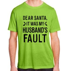 Dear Santa It Was My Husbands Fault Gift Adult ChromaSoft Performance T-Shirt