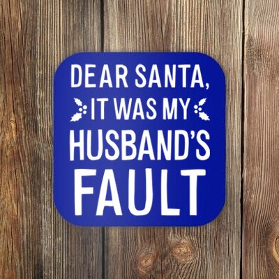 Dear Santa It Was My Husbands Fault Gift Coaster