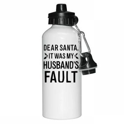 Dear Santa It Was My Husbands Fault Gift Aluminum Water Bottle