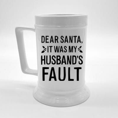 Dear Santa It Was My Husbands Fault Gift Beer Stein