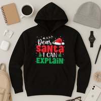Dear Santa I Can Explain Funny Christmas List Xmas Pajamas Hoodie