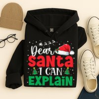 Dear Santa I Can Explain Funny Christmas List Xmas Pajamas Hoodie
