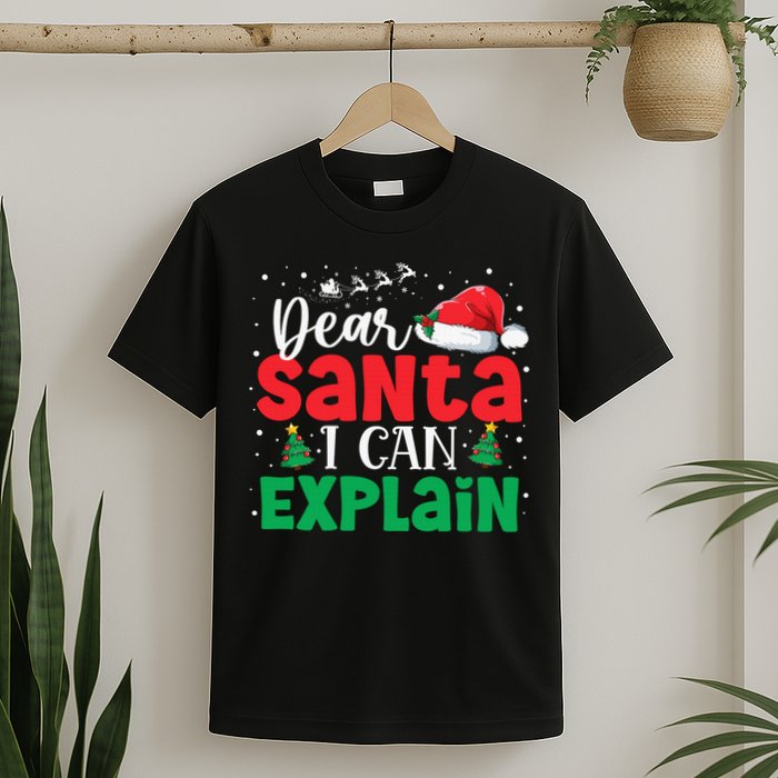 Dear Santa I Can Explain Funny Christmas List Xmas Pajamas T-Shirt
