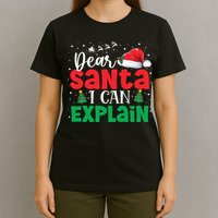 Dear Santa I Can Explain Funny Christmas List Xmas Pajamas T-Shirt