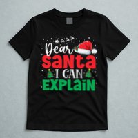 Dear Santa I Can Explain Funny Christmas List Xmas Pajamas T-Shirt