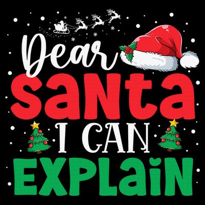 Dear Santa I Can Explain Funny Christmas List Xmas Pajamas T-Shirt