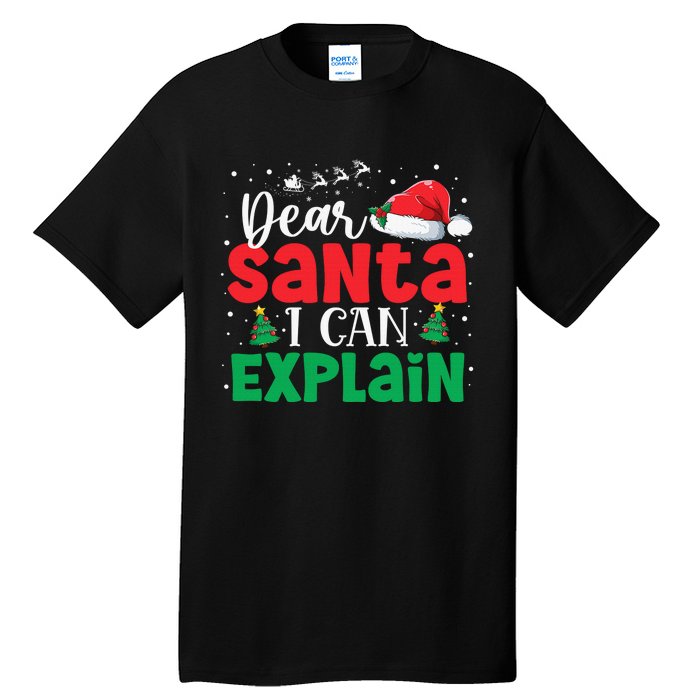 Dear Santa I Can Explain Funny Christmas List Xmas Pajamas Tall T-Shirt