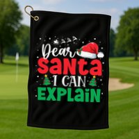 Dear Santa I Can Explain Funny Christmas List Xmas Pajamas Golf Towel