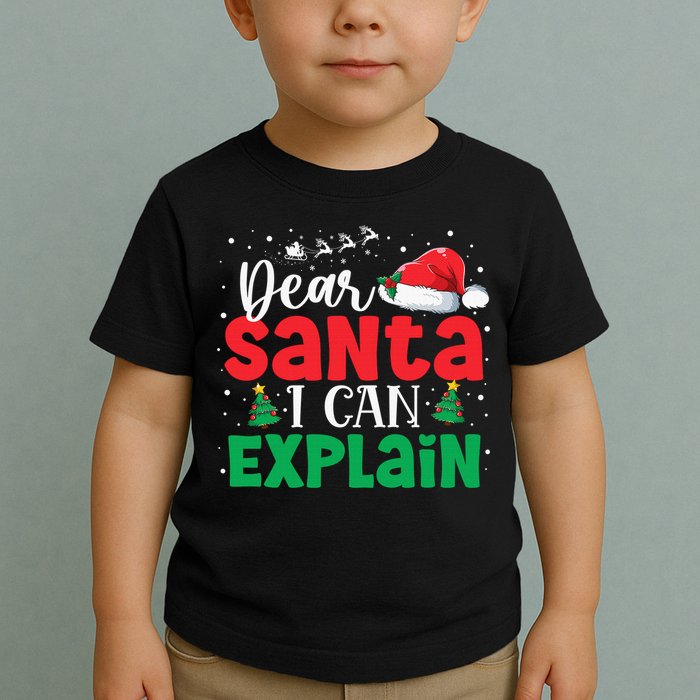Dear Santa I Can Explain Funny Christmas List Xmas Pajamas Toddler T-Shirt