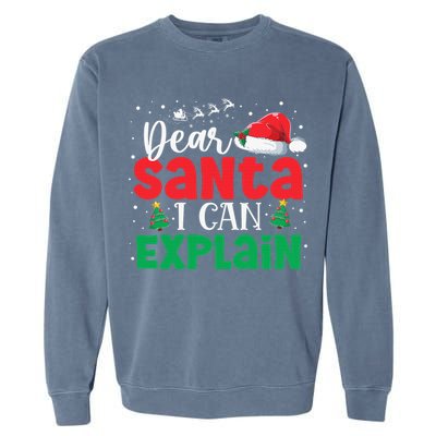 Dear Santa I Can Explain Funny Christmas List Xmas Pajamas Garment-Dyed Sweatshirt
