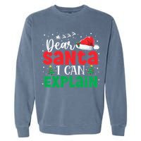 Dear Santa I Can Explain Funny Christmas List Xmas Pajamas Garment-Dyed Sweatshirt